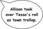 Allison took over Tessa's roll as town trollop.